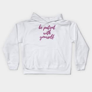 Be Patient Kids Hoodie